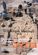 Tell Kosak Shamali Vol I: The Archaeological Investigations on the Upper Euphrates, Syria
