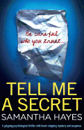 Tell Me a Secret: A Gripping Psychological Thriller with Heart-Stopping Mystery and Suspense