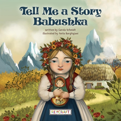 Tell Me a Story Babushka - Schmidt, Carola, and Barghigiani, Anita