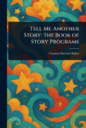 Tell Me Another Story: The Book of Story Programs