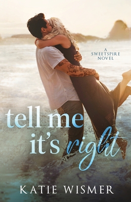 Tell Me It's Right - Wismer, Katie