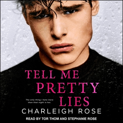 Tell Me Pretty Lies - Rose, Stephanie (Read by), and Rose, Charleigh, and Thom, Tor (Read by)