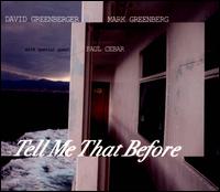 Tell Me That Before - David Greenberger/Mark Greenberg