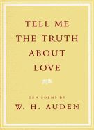 Tell Me the Truth about Love: Ten Poems