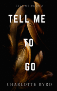 Tell Me to Go
