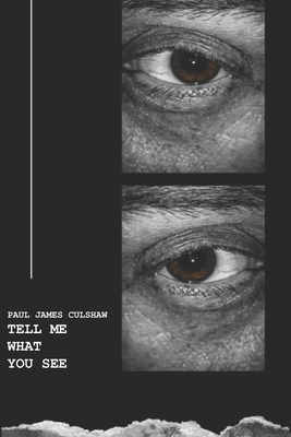 Tell Me What You See - Sadler-Puckering, Anthony (Editor), and Culshaw, Paul James