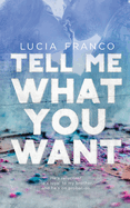 Tell Me What You Want: A Brother's Best Friend Romance