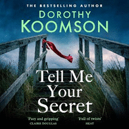 Tell Me Your Secret: the gripping page-turner from the bestselling 'Queen of the Big Reveal'