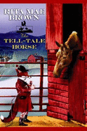 Tell-Tale Horse - Brown, Rita Mae