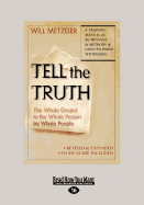 Tell the Truth: The Whole Gospel to the Whole Person by Whole People