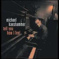 Tell You How I Feel - Michael Kaeshammer & Peter Cardinali