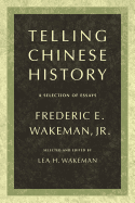 Telling Chinese History: A Selection of Essays