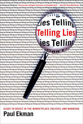 Telling Lies: Clues to Deceit in the Marketplace, Politics, and Marriage - Ekman, Paul