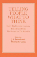 Telling People What to Think: Early Eighteenth Century Periodicals from the Review to the Rambler