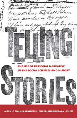 Telling Stories - Maynes, Mary Jo, and Pierce, Jennifer L, and Laslett, Barbara