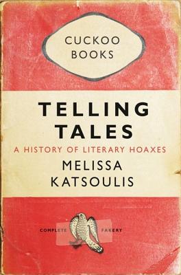 Telling Tales: A History of Literary Hoaxes - Katsoulis, Melissa