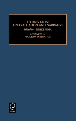 Telling Tales: On Evaluation and Narrative - Abma, Tineke A (Editor), and Stake, Robert E (Editor)