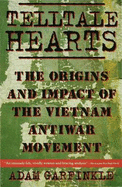 Telltale Hearts: Origins and Impact of the Vietnam Antiwar Movement