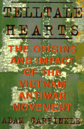 Telltale Hearts: The Origins and Impact of the Vietnam Antiwar Movement