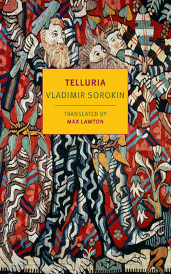 Telluria - Sorokin, Vladimir, and Lawton, Max (Translated by)