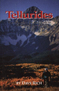 Tellurides: A Mountain Biking Guide to Telluride Colorado - Rich, Dave