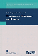 Telomerases, Telomeres and Cancer