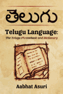 Telugu Language: The Telugu Phrasebook and Dictionary