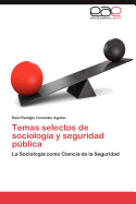 Temas Selectos de Sociologia y Seguridad Publica
