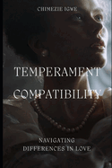 Temperament Compatibility: Navigating Differences in Love