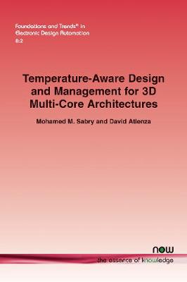 Temperature-Aware Design and Management for 3D Multi-Core Architectures - Sabry, Mohamed M, and Atienza, David