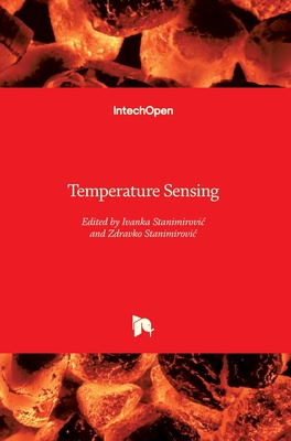 Temperature Sensing - Stanimirovic, Ivanka (Editor), and Stanimirovic, Zdravko (Editor)