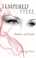 Tempered Steel: Embers of Youth