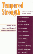 Tempered Strength: Studies in the Nature and Scope of Prudential Leadership