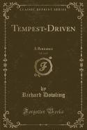 Tempest-Driven, Vol. 2 of 3: A Romance (Classic Reprint)