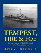 Tempest, Fire & Foe: Destroyer Escorts in World War II and the Men Who Manned Them