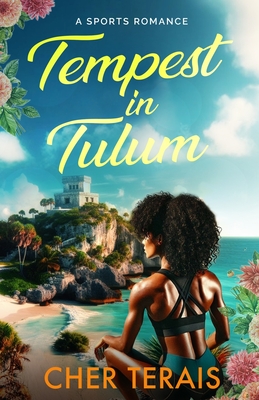 Tempest in Tulum: A Sports Romance - Terais, Cher