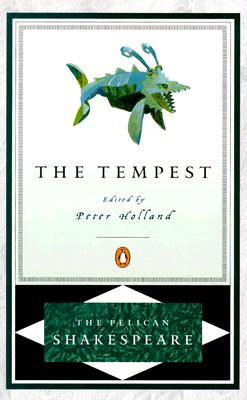 Tempest, the Pel - Shakespeare, William, and Holland, Peter (Editor), and Holland, Peter (Introduction by)