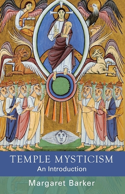 Temple Mysticism: An Introduction - Barker, Margaret