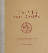 Temples And Tombs: The Sacred and Monumental Architecture of Craig Hamilton