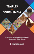 Temples of South India: A Study of Hindu, Jain, and Buddhist Monuments of the