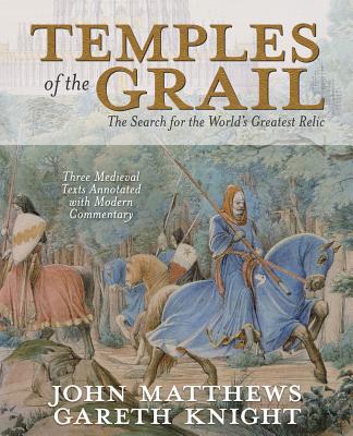 Temples of the Grail: The Search for the World's Greatest Relic - Matthews, John, and Knight, Gareth