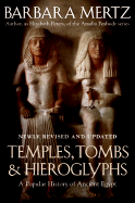 Temples, Tombs, and Hieroglyphs: A Popular History of Ancient Egypt - Mertz, Barbara