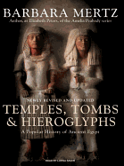 Temples, Tombs and Hieroglyphs: A Popular History of Ancient Egypt