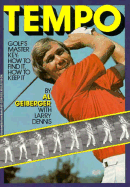 Tempo, Golf's Master Key: How to Find It, How to Keep It - Geiberger, Al, and Peters, Sally, Ms. (Editor), and Dennis, Larry