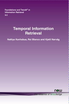 Temporal Information Retrieval - Kanhabua, Nattiya, and Blanco, Roi, and Nrvg, Kjetil