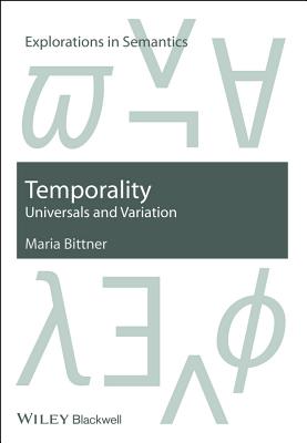 Temporality: Universals and Variation - Bittner, Maria