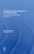 Temporary Alien Workers In The United States: Designing Policy From Fact And Opinion