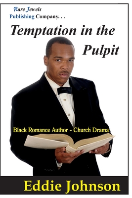 Temptation in the Pulpit: Black Romance Author - Church Drama - Johnson, Eddie