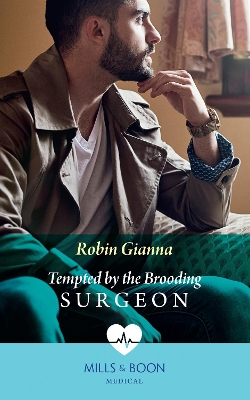 Tempted By The Brooding Surgeon - Gianna, Robin