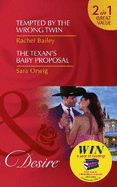 Tempted By The Wrong Twin: Tempted by the Wrong Twin (Texas Cattleman's Club: Blackmail, Book 8) / the Texan's Baby Proposal (Callahan's Clan, Book 4)